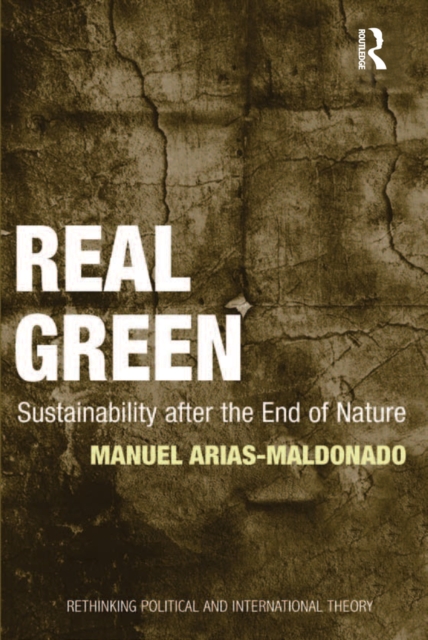 Real Green : Sustainability after the End of Nature, EPUB eBook