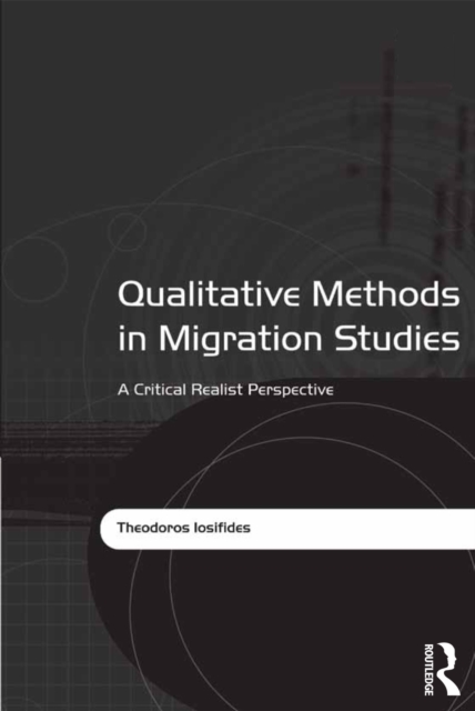 Qualitative Methods in Migration Studies : A Critical Realist Perspective, PDF eBook
