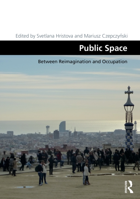 Public Space : Between Reimagination and Occupation, EPUB eBook