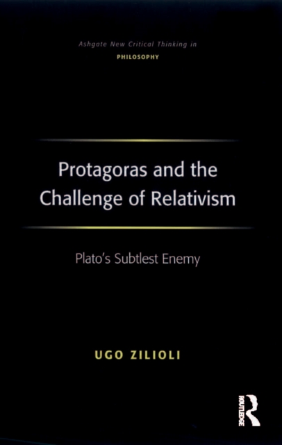 Protagoras and the Challenge of Relativism : Plato's Subtlest Enemy, PDF eBook