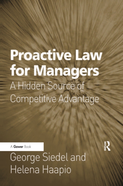 Proactive Law for Managers : A Hidden Source of Competitive Advantage, PDF eBook