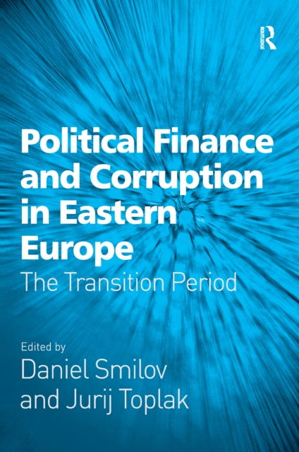 Political Finance and Corruption in Eastern Europe : The Transition Period, EPUB eBook