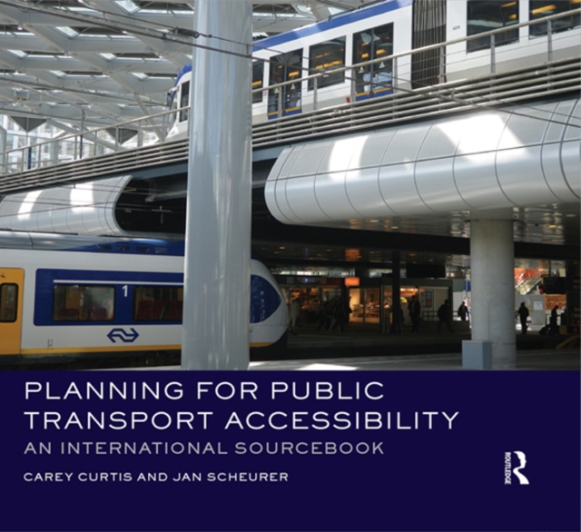 Planning for Public Transport Accessibility : An International Sourcebook, EPUB eBook