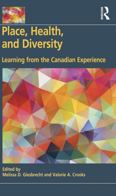 Place, Health, and Diversity : Learning from the Canadian Experience, EPUB eBook