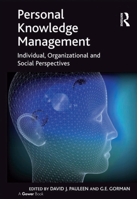 Personal Knowledge Management : Individual, Organizational and Social Perspectives, EPUB eBook