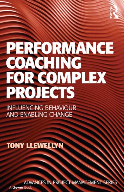 Performance Coaching for Complex Projects : Influencing Behaviour and Enabling Change, PDF eBook