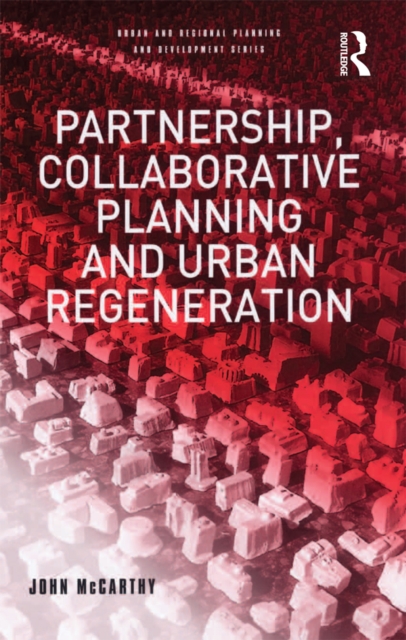 Partnership, Collaborative Planning and Urban Regeneration, PDF eBook