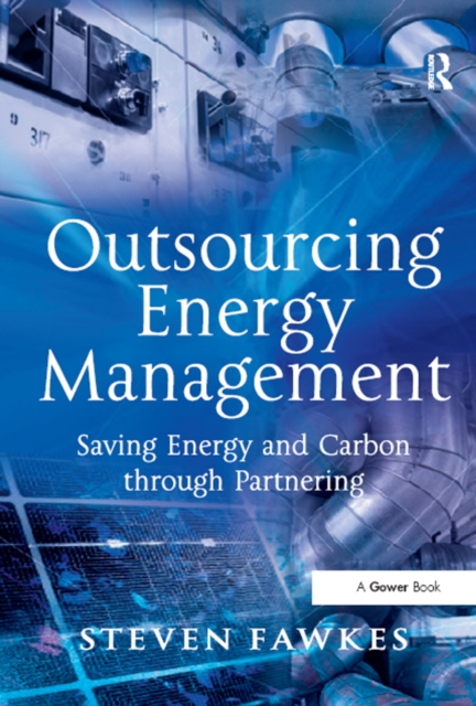 Outsourcing Energy Management : Saving Energy and Carbon through Partnering, EPUB eBook