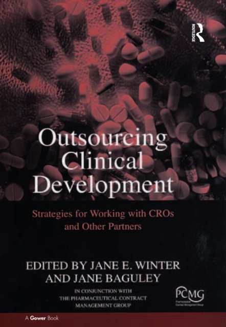 Outsourcing Clinical Development : Strategies for Working with CROs and Other Partners, PDF eBook