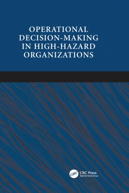 Operational Decision-making in High-hazard Organizations : Drawing a Line in the Sand, PDF eBook