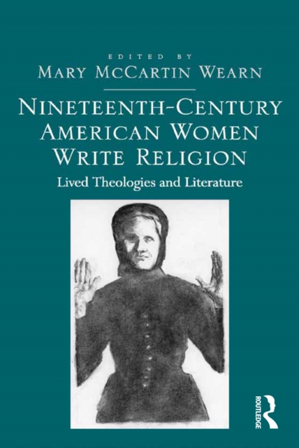 Nineteenth-Century American Women Write Religion : Lived Theologies and Literature, EPUB eBook
