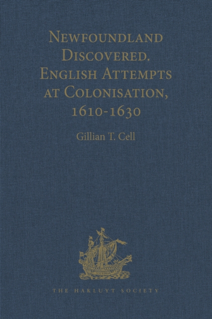 Newfoundland Discovered : English Attempts at Colonisation, 1610-1630, EPUB eBook