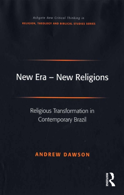 New Era - New Religions : Religious Transformation in Contemporary Brazil, EPUB eBook