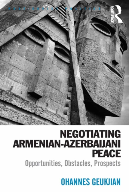 Negotiating Armenian-Azerbaijani Peace : Opportunities, Obstacles, Prospects, EPUB eBook