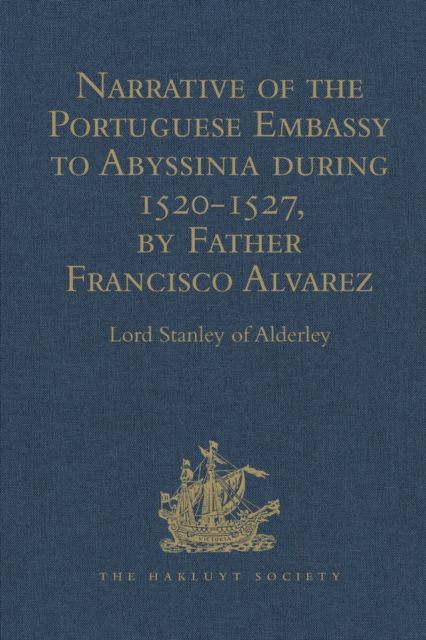 Narrative of the Portuguese Embassy to Abyssinia during the Years 1520-1527, by Father Francisco Alvarez, EPUB eBook