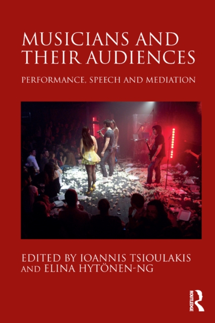 Musicians and their Audiences : Performance, Speech and Mediation, EPUB eBook