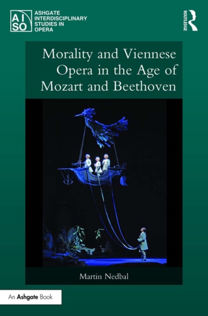 Morality and Viennese Opera in the Age of Mozart and Beethoven, PDF eBook