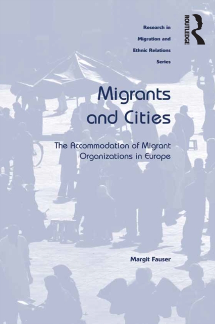 Migrants and Cities : The Accommodation of Migrant Organizations in Europe, EPUB eBook