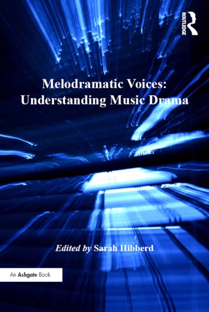 Melodramatic Voices: Understanding Music Drama, EPUB eBook