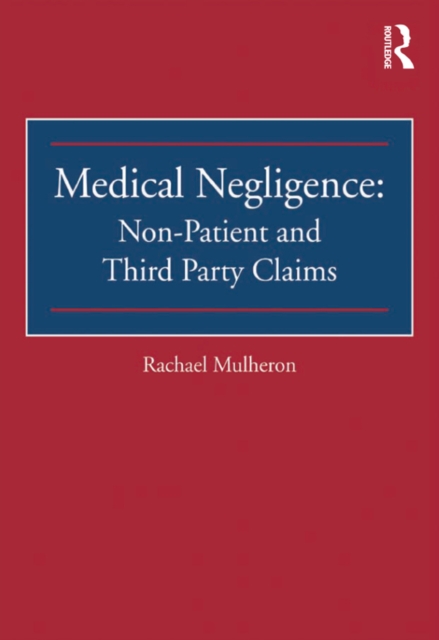 Medical Negligence: Non-Patient and Third Party Claims, PDF eBook