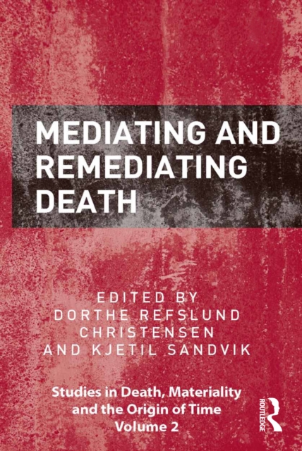 Mediating and Remediating Death, PDF eBook