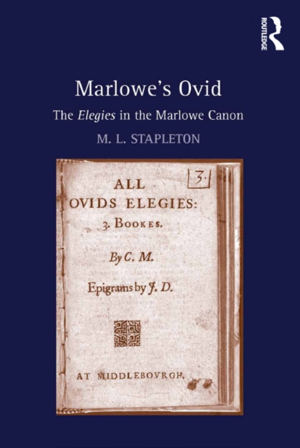 Marlowe's Ovid : The Elegies in the Marlowe Canon, EPUB eBook