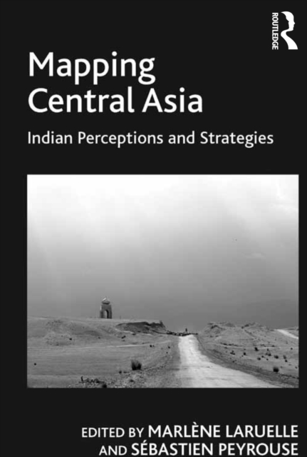 Mapping Central Asia : Indian Perceptions and Strategies, EPUB eBook