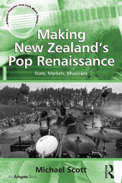 Making New Zealand's Pop Renaissance : State, Markets, Musicians, EPUB eBook