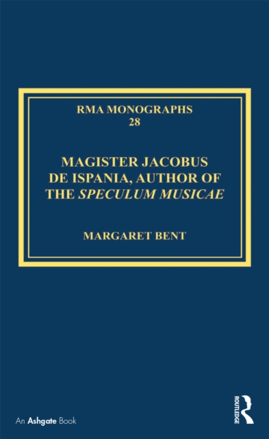 Magister Jacobus de Ispania, Author of the Speculum musicae, PDF eBook
