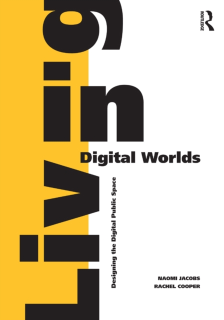 Living in Digital Worlds : Designing the Digital Public Space, EPUB eBook