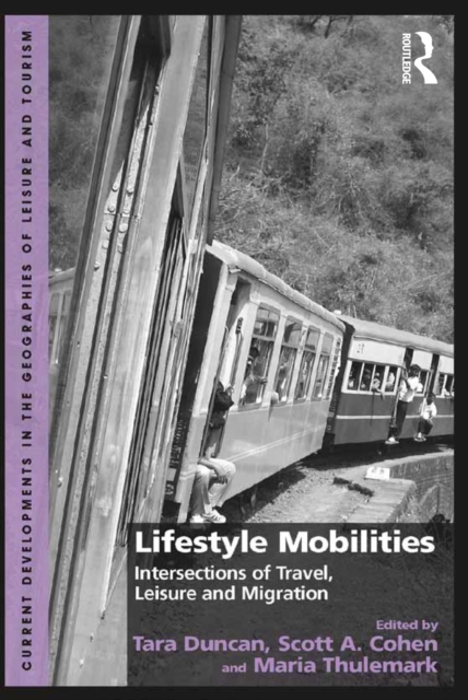 Lifestyle Mobilities : Intersections of Travel, Leisure and Migration, PDF eBook