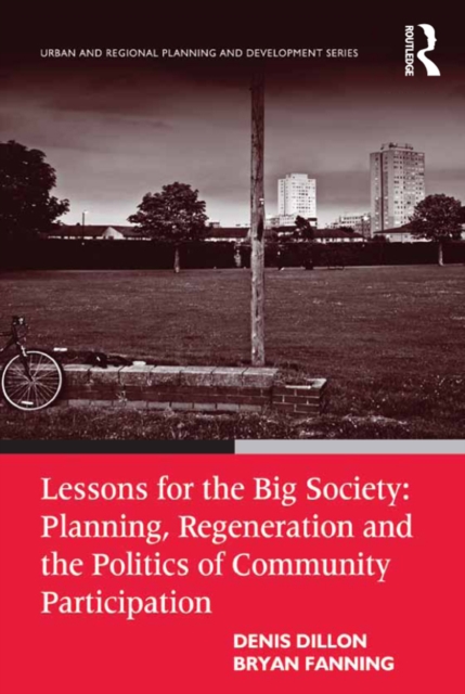 Lessons for the Big Society: Planning, Regeneration and the Politics of Community Participation, PDF eBook