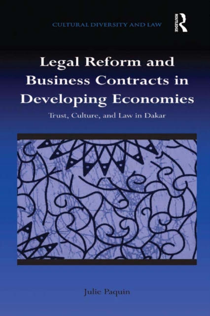 Legal Reform and Business Contracts in Developing Economies : Trust, Culture, and Law in Dakar, EPUB eBook