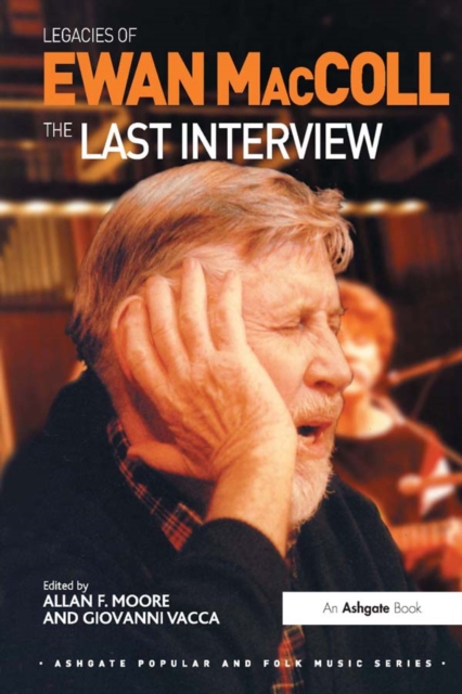 Legacies of Ewan MacColl : The Last Interview, PDF eBook