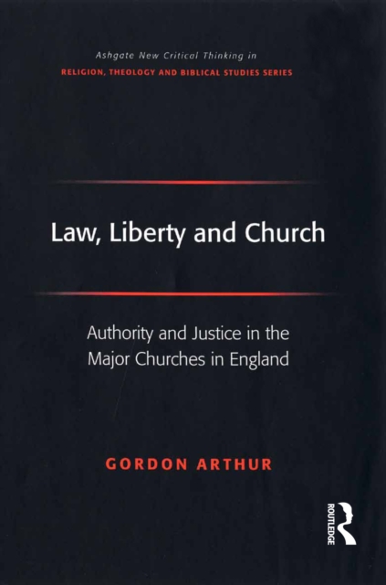 Law, Liberty and Church : Authority and Justice in the Major Churches in England, PDF eBook