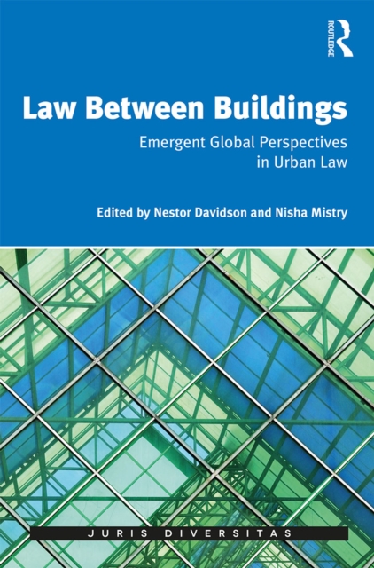 Law Between Buildings : Emergent Global Perspectives in Urban Law, PDF eBook