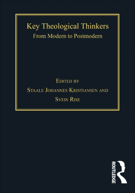 Key Theological Thinkers : From Modern to Postmodern, PDF eBook