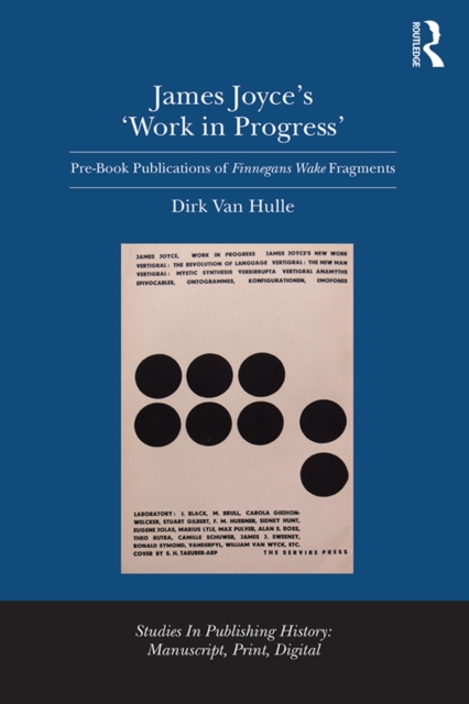 James Joyce's 'Work in Progress' : Pre-Book Publications of Finnegans Wake Fragments, EPUB eBook