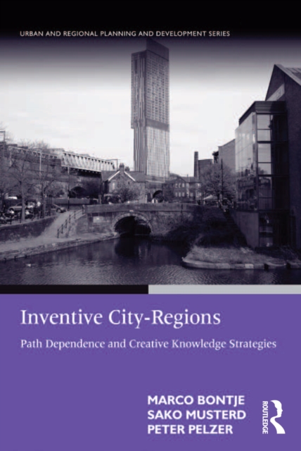 Inventive City-Regions : Path Dependence and Creative Knowledge Strategies, PDF eBook