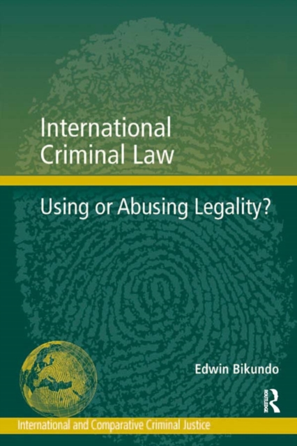 International Criminal Law : Using or Abusing Legality?, PDF eBook