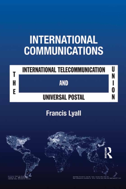 International Communications : The International Telecommunication Union and the Universal Postal Union, EPUB eBook
