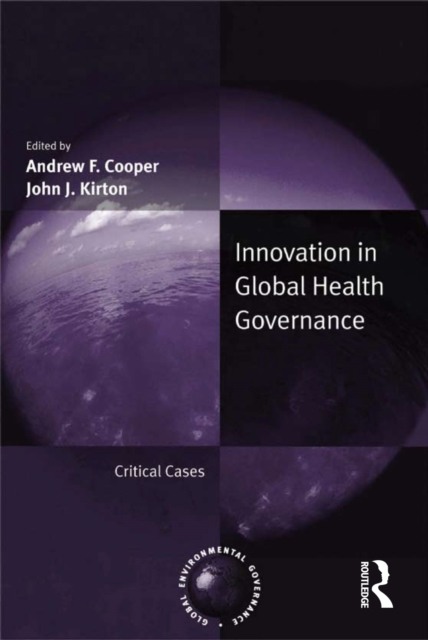 Innovation in Global Health Governance : Critical Cases, PDF eBook
