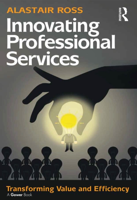 Innovating Professional Services : Transforming Value and Efficiency, EPUB eBook