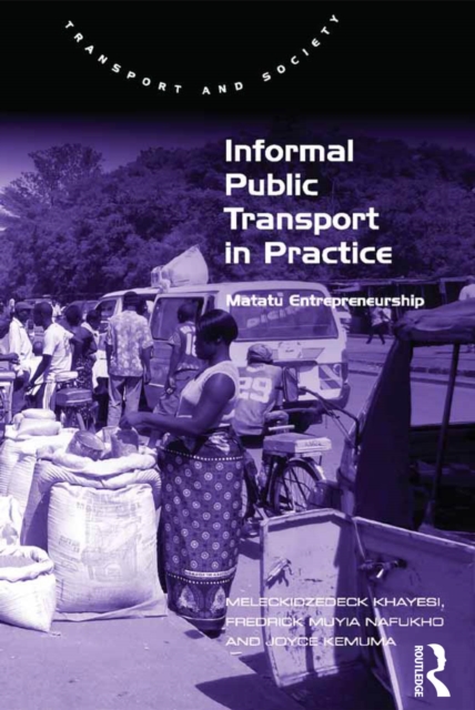 Informal Public Transport in Practice : Matatu Entrepreneurship, PDF eBook