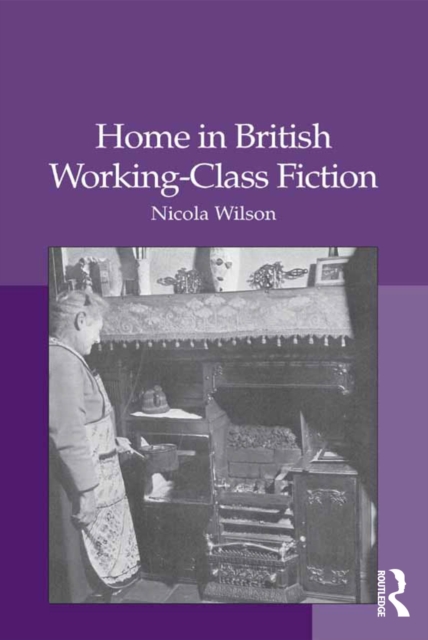 Home in British Working-Class Fiction, PDF eBook