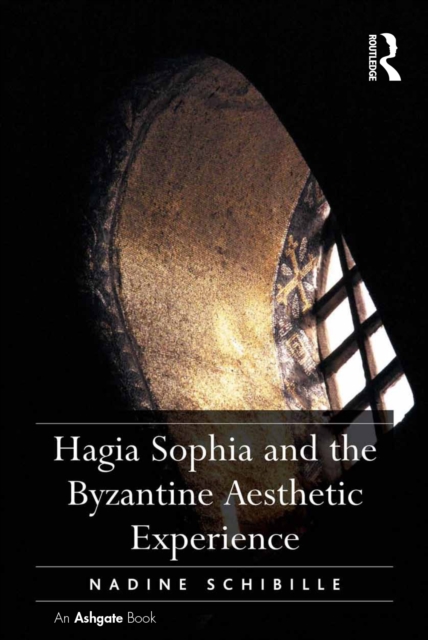 Hagia Sophia and the Byzantine Aesthetic Experience, PDF eBook
