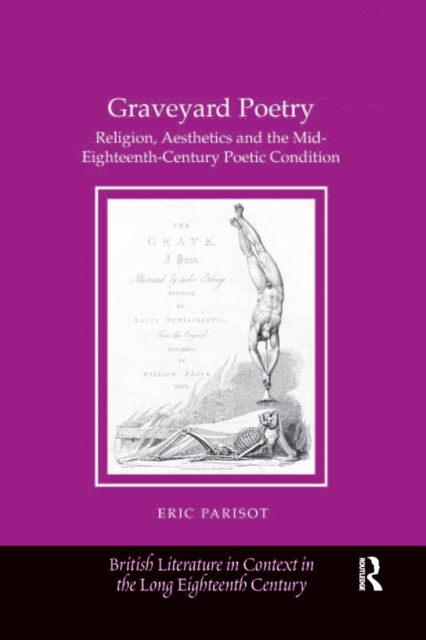 Graveyard Poetry : Religion, Aesthetics and the Mid-Eighteenth-Century Poetic Condition, PDF eBook