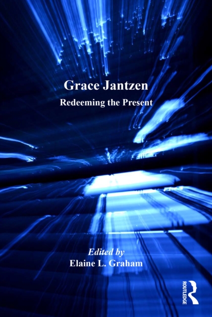 Grace Jantzen : Redeeming the Present, EPUB eBook