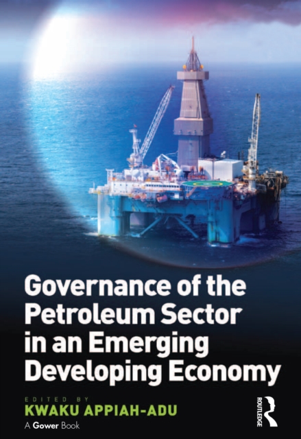 Governance of the Petroleum Sector in an Emerging Developing Economy, PDF eBook