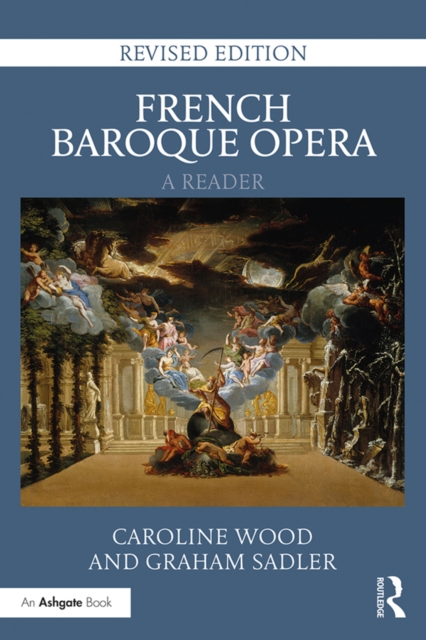 French Baroque Opera: A Reader : Revised Edition, PDF eBook